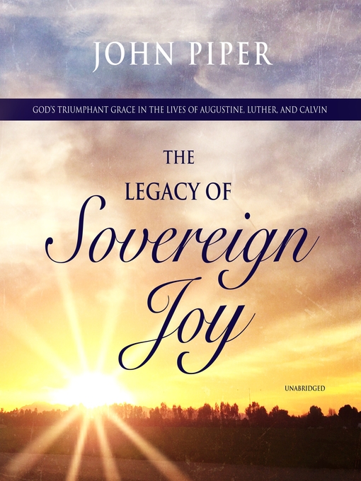 Title details for The Legacy of Sovereign Joy by John Piper - Available